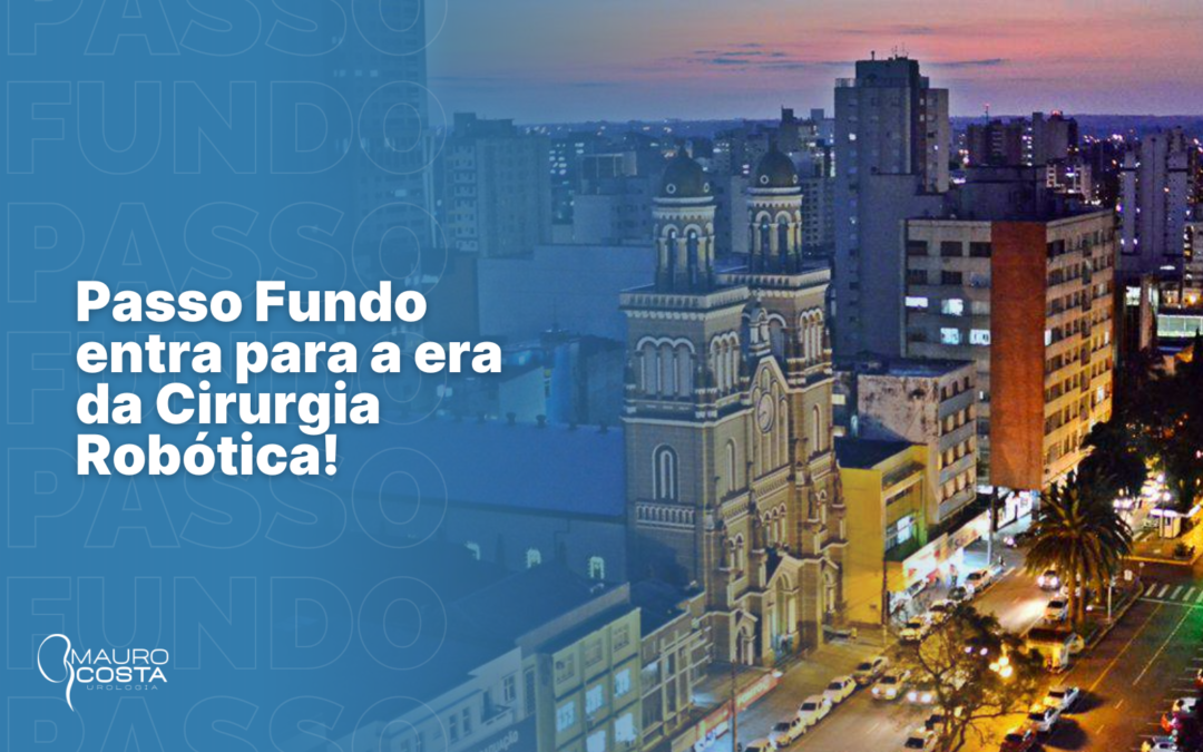 Passo Fundo entra para a era da Cirurgia Robótica!