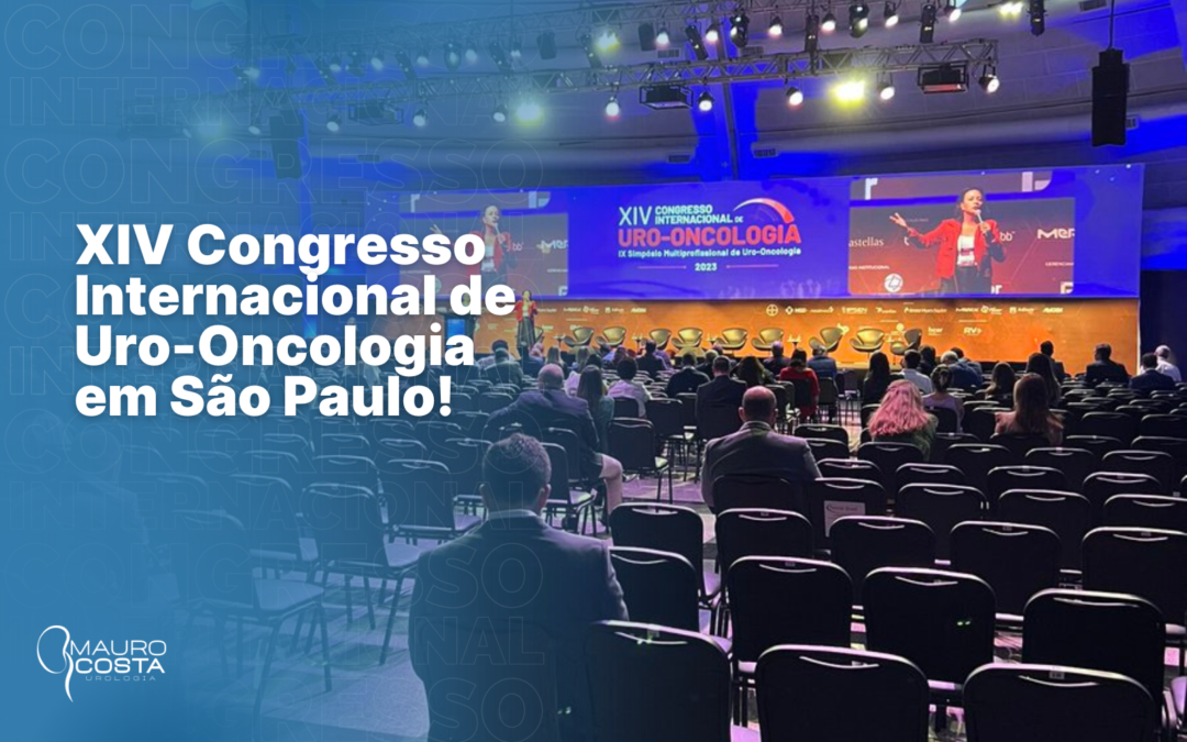 Dr Mauro Costa participa do XIV Congresso Internacional de Uro-Oncologia em São Paulo.