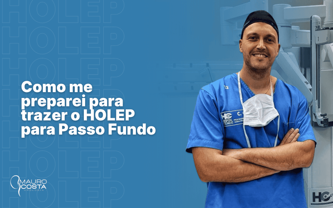 Como me preparei para trazer o HOLEP para Passo Fundo